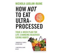 Nichola Ludlam-Raine How Not to Eat Ultra-Processed (Tascabile)