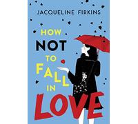 Jacqueline Firkins How Not to Fall in Love (Tascabile)