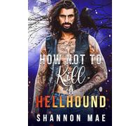 How Not to Kill a Hellhound