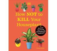 Veronica Peerless How Not to Kill Your Houseplant New Edition (Copertina rigida)
