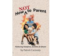 How NOT to Parent