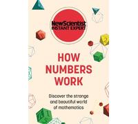 How Numbers Work (Tascabile) New Scientist Instant Expert