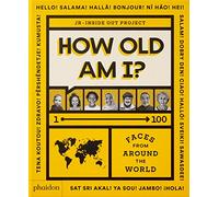 How old am I? 1-100 faces from around the world. Ediz. illustrata - JR