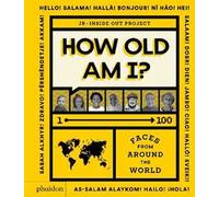 How old am I? 1-100 faces from around the world. Ediz. illustrata - JR