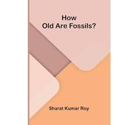 How old are fossils?