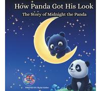 How Panda Got His Look The Story of Midnight the Panda
