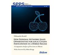 How Patronal Networks Shape Opportunities for Local Citizen Participation in a Hybrid Regime: A Comparative Analysis of Five Cities in Ukraine
