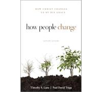 How People Change Study Guide: How Christ Changes Us by His Grace