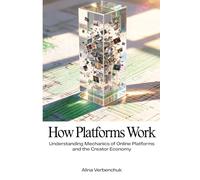 How Platforms Work: Understanding Mechanics of Online Platforms and the Creator Economy