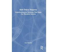 How Policy Happens: Understanding The Decisions That Shape Our Education Systems
