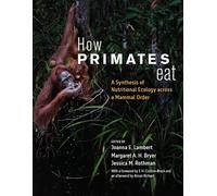Joanna E. Lambert How Primates Eat (Tascabile)