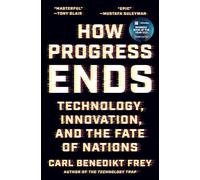 Carl Benedikt Frey How Progress Ends (Copertina rigida)