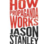 Jason Stanley How Propaganda Works (Tascabile)