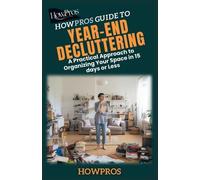 How Pros HowPros Guide to Year-End Decluttering (Tascabile)