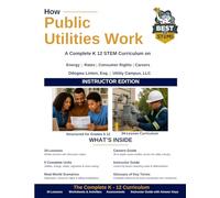 How Public Utilities Work: A Complete K-12 STEM Curriculum on Energy, Rates, Consumer Rights & Careers