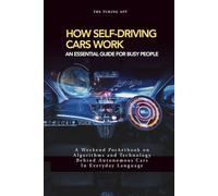 How Self Driving Cars Work: Algorithms and Technology Behind Autonomous Cars In Everyday Language
