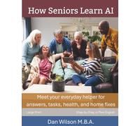 How Seniors Learn AI: Meet Your Everyday Helper for Answers, Tasks, Health, and Home Fixes