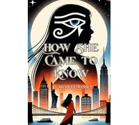 How She Came to Know
