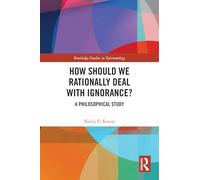 How Should We Rationally Deal with Ignorance?: A Philosophical Study