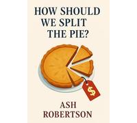 How Should We Split the Pie?