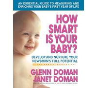 How Smart Is Your Baby?: Develop and Nurture Your Newborn's Full Potential (Gentle Revolution)