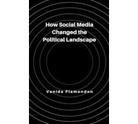 How Social Media Changed the Political Landscape