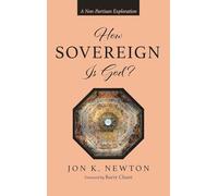 How Sovereign Is God?: A Non-Partisan Exploration