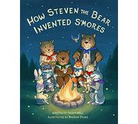 How Steven The Bear Invented S'mores