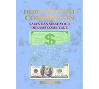 How Straight Commission Sales Can Make Your Dreams Come True