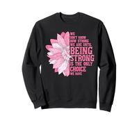 How Strong We Are Pink Flower Ribbon Awareness Citazione Felpa
