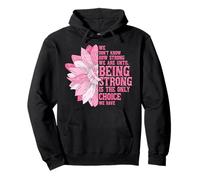 How Strong We Are Pink Flower Ribbon Awareness Citazione Felpa con Cappuccio