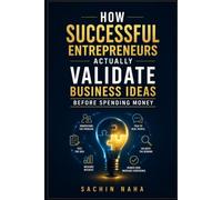 How Successful Entrepreneurs Actually Validate Business Ideas Before Spending Money