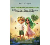 How Summer Found Inspiration: Children’s Story About Self-Esteem, Confidence and Friendship