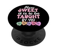How Sweet it is to Be Taught By You Teacher Valentine's Love PopSockets PopGrip Adesivo