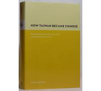 How Taiwan Became Chinese: Dutch, Spanish, and Han Colonization in the Seventeenth Century