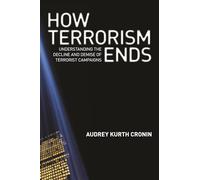 Audrey Kurth Cronin How Terrorism Ends (Tascabile)