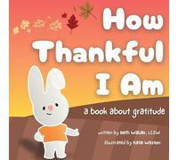 How Thankful I Am: a book about gratitude: 3