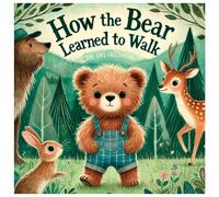 How the Bear Learned to Walk: A Tale of Determination and Discovery