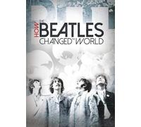 How the Beatles Changed the World