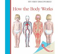 Sylvaine Peyrols How the Body Works (Copertina rigida) My First Discoveries