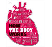 How the Body Works (Copertina rigida) DK How Stuff Works