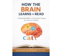 How the Brain Learns to Read: A Practical Guide to Orthographic Mapping for Parents and Teachers