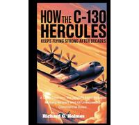 How the C-130 Hercules Keeps Flying Strong After Decades: A Deep Dive into the World’s Most Reliable Military Aircraft and Its Unexpected Commercial Roles