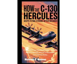 How the C-130 Hercules Keeps Flying Strong After Decades: A Deep Dive into the World’s Most Reliable Military Aircraft and Its Unexpected Commercial Roles