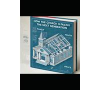 How The Church is Failing The Next Generation (and what we can do about it)