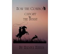 How the Cowboy Caught the Bunny