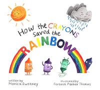 How the Crayons Saved the Rainbow: Volume 1