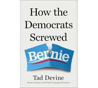 How the Democrats Screwed Bernie