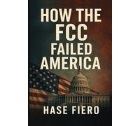 How the FCC Failed America: Reclaiming the Gatekeepers of Truth and Democracy in a Post-Citizens United Age.