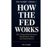 How the Fed Works: Five Things Retail Investors Should Know About the Federal Reserve: 3